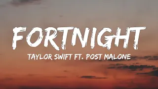 Taylor Swift - Fortnight (Lyrics) ft. Post Malone | "And for a fortnight there, we were forever"