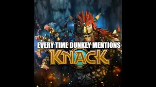 Every Time Dunkey Mentions Knack (2013 - 2020)
