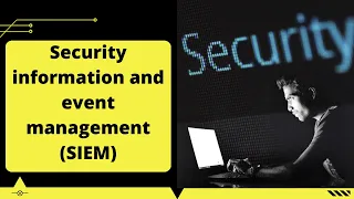 Security information and event management (SIEM) What is SIEM? And How Does it Work?