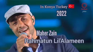 Maher Zain - Rahmatun Lil'Alameen. In Konya Turkey 🇹🇷 2022 @MaherZain