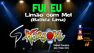 Karaokê Limão com Mel (Batista Lima) - Fui Eu