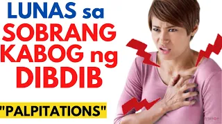 Lunas at Gamot sa KABOG ng DIBDIB o PALPITATION | Paano mawala ang biglaang malakas na KABOG ng PUSO