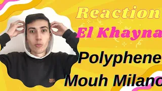 Mouh Milano and Polyphene - Reaction - EL KHAYNA