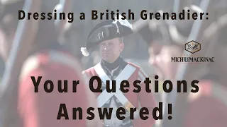 Dressing a British Grenadier: YOUR QUESTIONS ANSWERED!