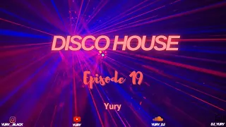 Yury Disco House Session Episode 19