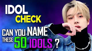 [KPOP GAME] CAN YOU NAME THESE 50 IDOLS ?