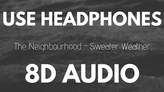 The Neighbourhood - Sweater Weather (8D AUDIO)