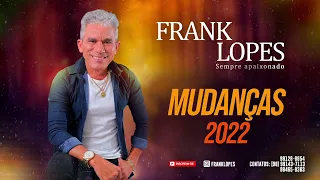 Mudanças - Frank Lopes 2022