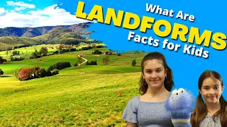 Learning About Landforms | Types of Landforms | Facts for Kids