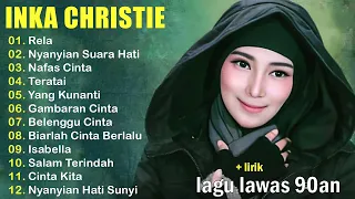 Full Album Inka Christie | Lagu Lawas Terbaik | Lagu Pop Nostalgia 80an - 90an | Lagu Kenangan