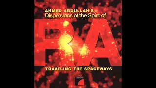 Ahmed Abdullah's ‎Dispersions Of The Spirit Of Ra "Traveling The Spaceways"