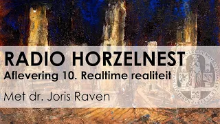 Radio Horzelnest - Aflevering 10: Realtime realiteit