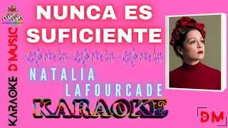 NUNCA ES SUFICIENTE / Natalia Lafourcade / Karaoke D´Music