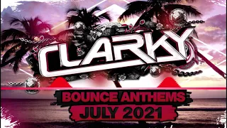 Clarky - July 2021 Bounce Anthems