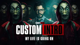 Money Heist - Custom Intro