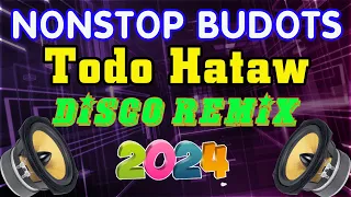 NONSTOP HATAW DISCO BUDOTS 2024 | DISCO REMIX DANCE 2024...