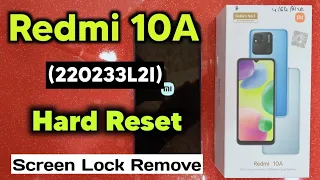 Redmi 10A Hard Reset | Mi Redmi 10A (220233L2I) Pattern, Pin Lock Remove Easy Solution | Redmi 10A