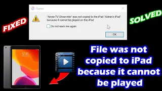File Was not copied to iPad because it cannot be played | How to copy video file to iPad