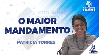 LIVE | O MAIOR MANDAMENTO - Patrícia Torres (PALESTRA ESPÍRITA)