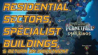 Residential Sectors, Specialist Buildings, and ROI in AoW: Planetfall