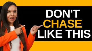 4 Reasons You Should NEVER Chase Women! (Pursue Her Don't Chase Her)