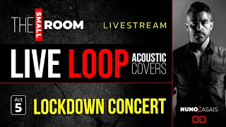 Acoustic Loop COVERS Livestream with Nuno Casais on LOCKDOWN  | Ep.#5