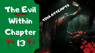 The Evil Within - Chapter 13 - Casualties Walkthrough