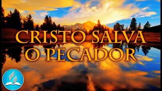 Hinário Adventista 537 - CRISTO SALVA O PECADOR