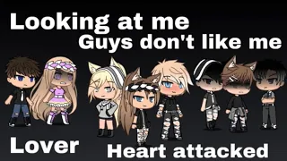 ~Lover~Heart Attack~Looking At Me~Guys Don’t Like Me~Gacha Life~