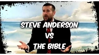 Steve Anderson vs The Bible