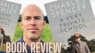 ‘A Very Private School - a memoir’ by Charles Spencer | BOOK REVIEW