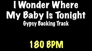 I Wonder Where My Baby Is Tonight - Gypsy Jazz Backing Track 180 BPM - Django Reinhardt