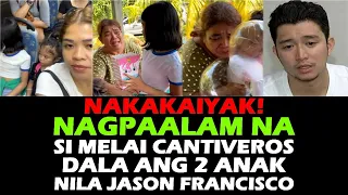 NAKAKAIYAK! MELAI CANTIVEROS NAGPAALAM NA DALA ANG 2 ANAK NILA JASON FRANCISCO