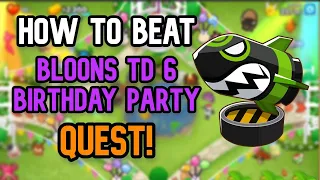 Bloons TD 6 Birthday Party Quest Tutorial (No Sticky Bomb)