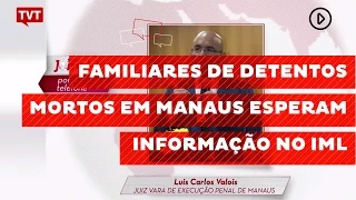 Familiares de detentos mortos em Manaus esperam informação no IML