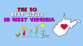 The 10 BEST CITIES to Live in West Virginia