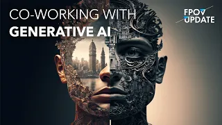 Co-Working with AI - FPOV Update One 2023