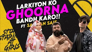 Larkiyon ko Ghoorna Bandh karo | ft Salman Saif | The Street Show