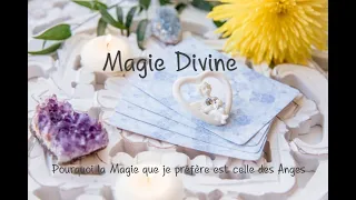 Magie Divine : Pourquoi la magie que je préfère est celle des Anges