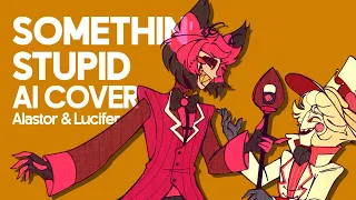 Somethin' stupid - Alastor and Lucifer Duet AI Cover