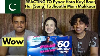 Pyaar Hota Kayi Baar Hai (Song) Tu Jhoothi Main Makkaar | PAKISTANIS REACTION |