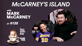 Tea With Me #138. McCarney's Island with Mark McCarney