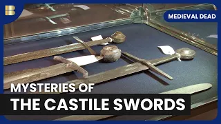 Mystery of Castile Swords - Medieval Dead - S03 EP03 - History Documentary