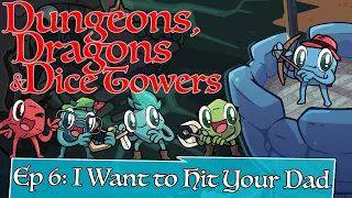 Dice Tower Role Playing: The Four Coins, Episode 6: I Really Want to Hit your Dad