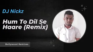 Hum To Dil Se Haare (Remix) | Josh (2000) | Dj Nickz | Fiji
