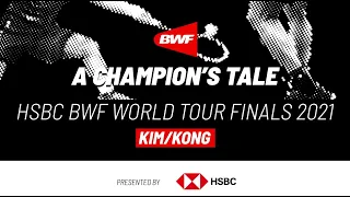 A Champion's Tale | HSBC BWF World Tour Finals 2021 | Kim and Kong take the trophy in Bali