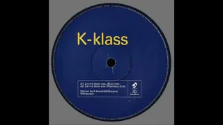 Let Me Show You (Klub Mix) - K-Klass 1993