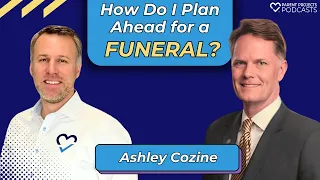 How Do I Plan Ahead For a Funeral? | Ashley Cozine