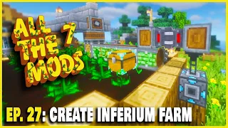 Inferium Farm Using Create | All The Mods 7 EPISODE 27