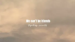Ariana Grande- We can’t be friends (Sped up + reverb )